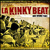 La Kinky Beat - One More Time