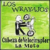 Los Wrayajos - Cabeza de velociraptor / La moto