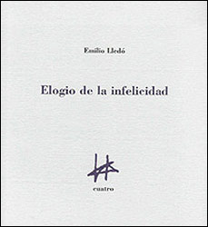 Emilio Lledó - Elogio de la infelicidad