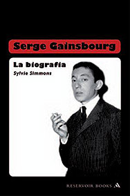 Sylvie Simmons - Serge Gainsbourg: La biografía